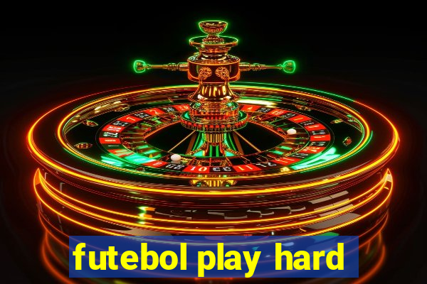 futebol play hard