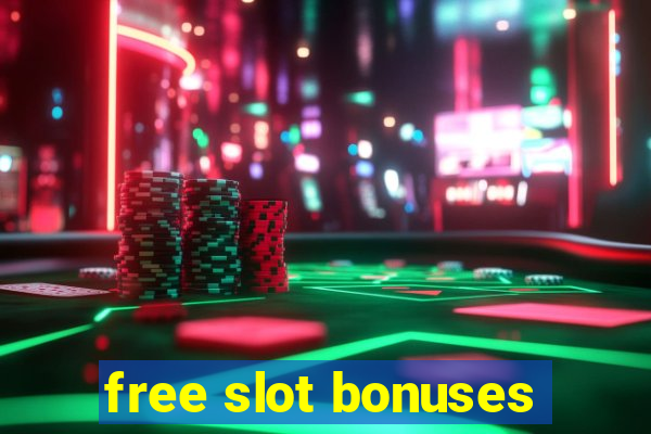 free slot bonuses