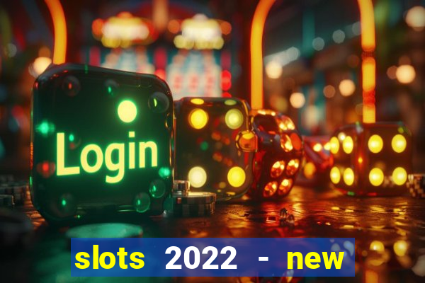 slots 2022 - new lucky slots