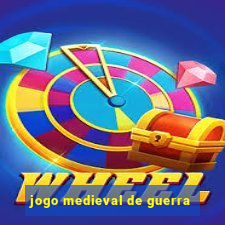 jogo medieval de guerra