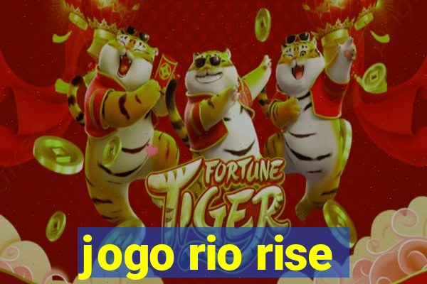 jogo rio rise