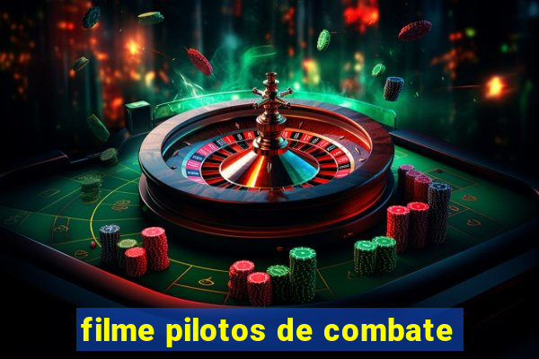 filme pilotos de combate