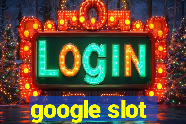 google slot