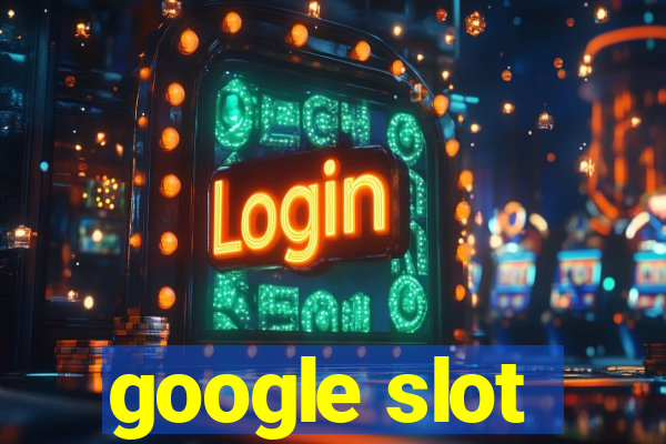 google slot