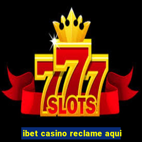 ibet casino reclame aqui