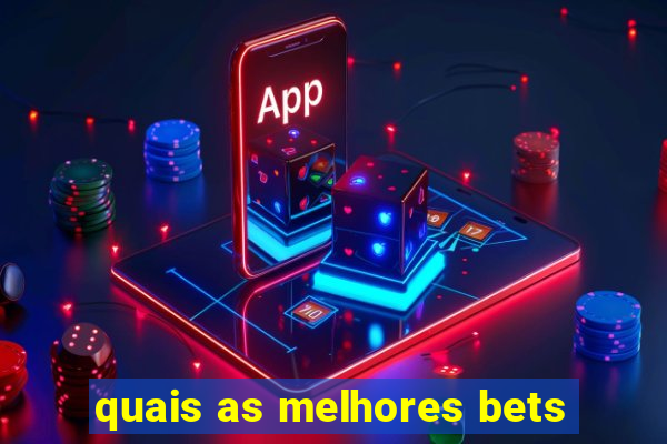 quais as melhores bets