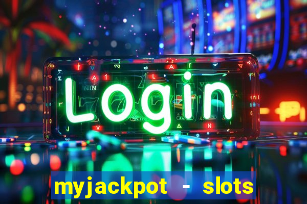 myjackpot - slots & casino