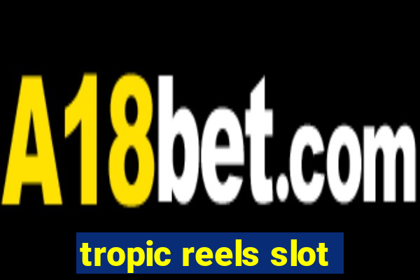 tropic reels slot