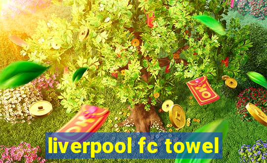 liverpool fc towel