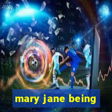 mary jane being