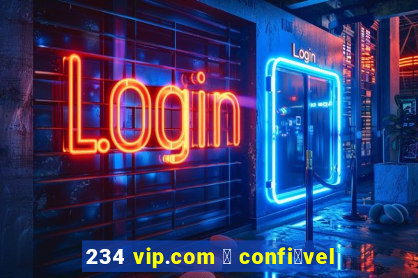 234 vip.com 茅 confi谩vel