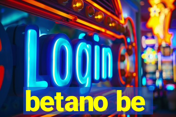 betano be