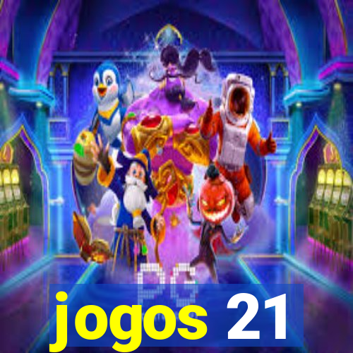 jogos 21