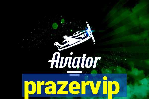 prazervip