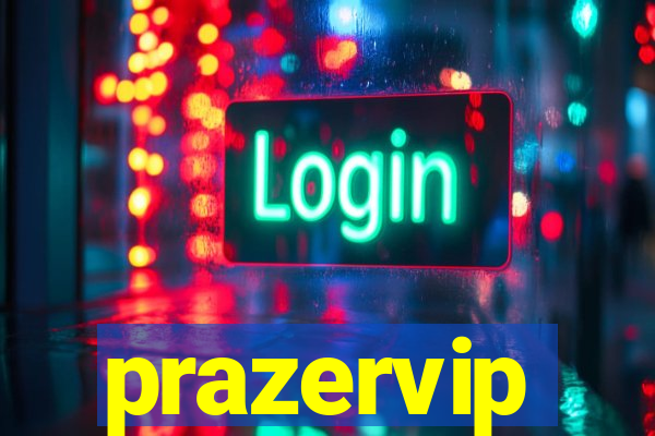 prazervip