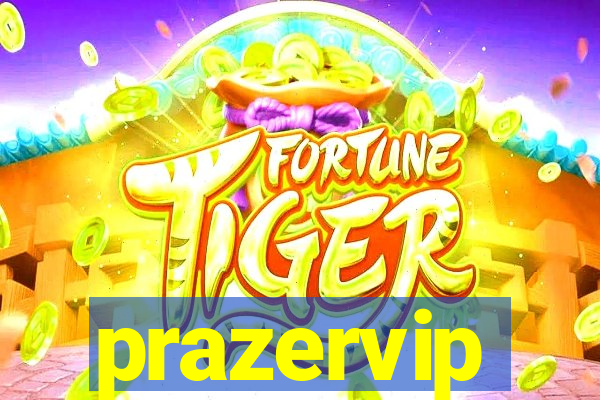 prazervip