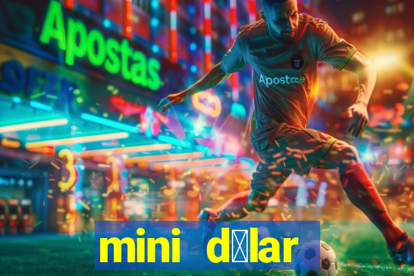 mini d贸lar c贸digo hoje 2024