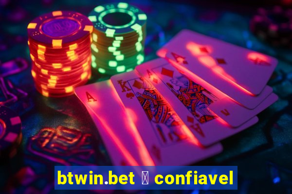 btwin.bet 茅 confiavel