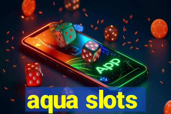 aqua slots