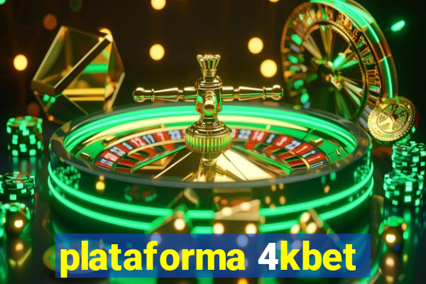 plataforma 4kbet