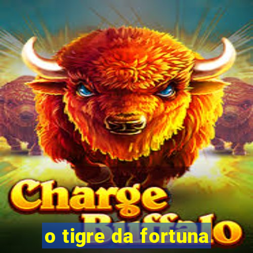 o tigre da fortuna