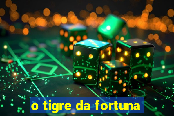 o tigre da fortuna