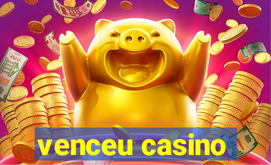 venceu casino