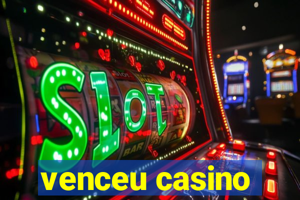 venceu casino