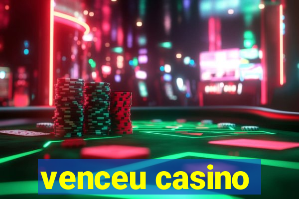 venceu casino