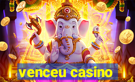 venceu casino