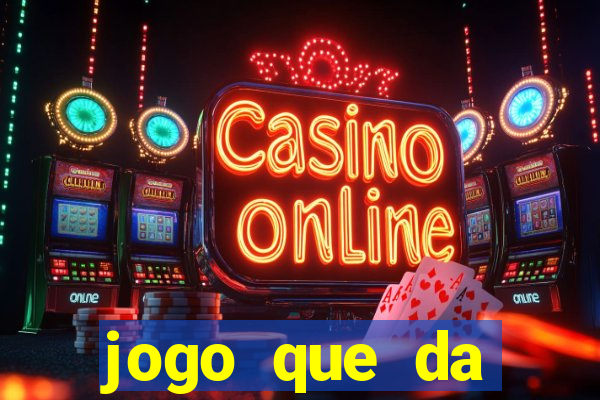 jogo que da dinheiro de verdade