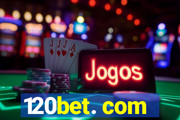 120bet. com