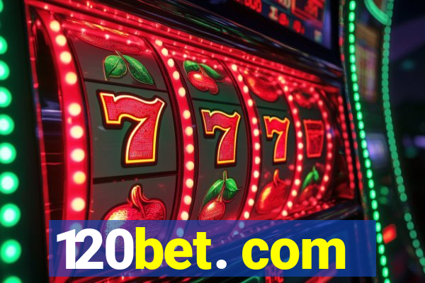 120bet. com