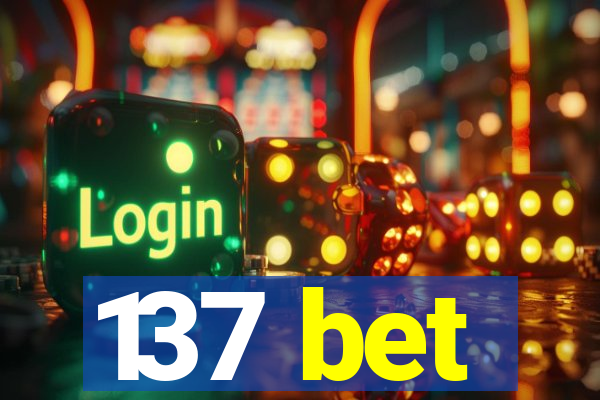 137 bet