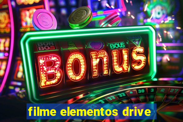 filme elementos drive