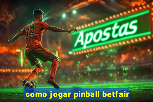 como jogar pinball betfair