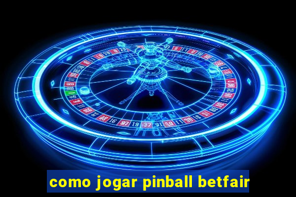 como jogar pinball betfair