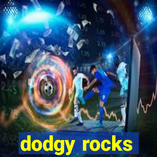 dodgy rocks