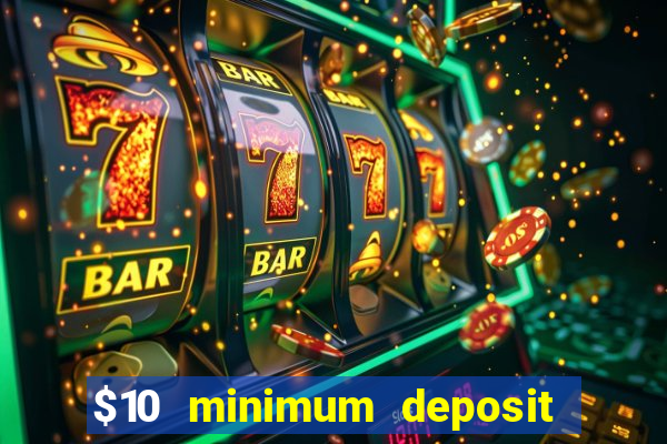 $10 minimum deposit casino australia 2022