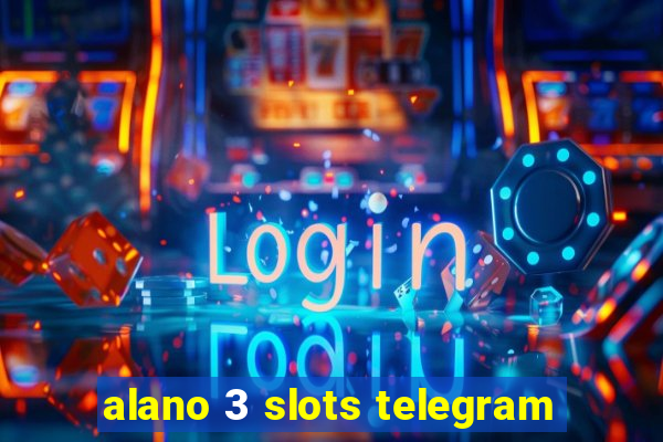 alano 3 slots telegram