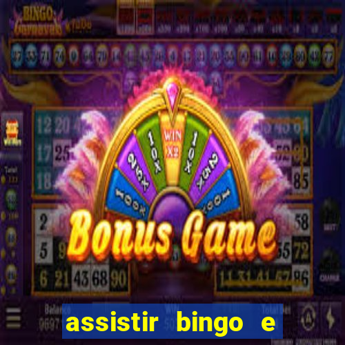 assistir bingo e rolly online grátis