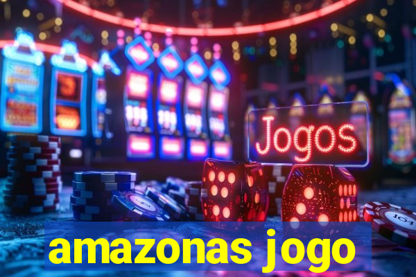 amazonas jogo