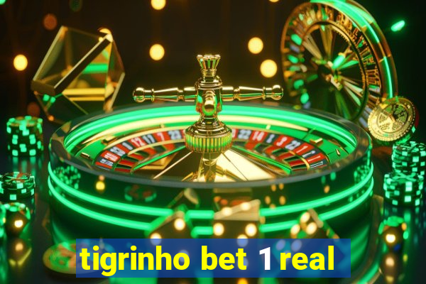 tigrinho bet 1 real