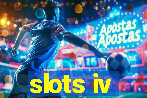 slots iv