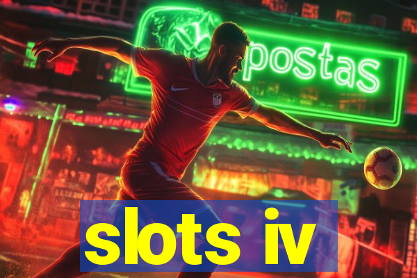 slots iv