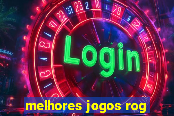 melhores jogos rog