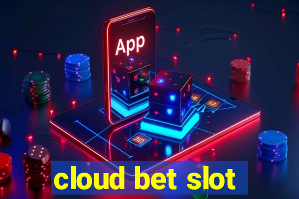 cloud bet slot