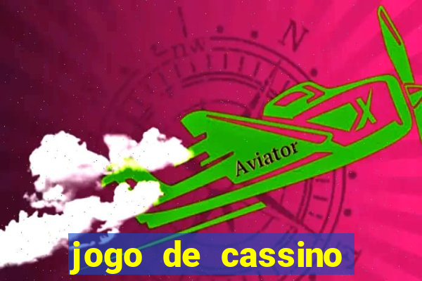 jogo de cassino que da dinheiro no cadastro