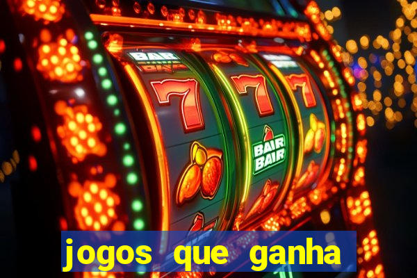 jogos que ganha dinheiro é verdade