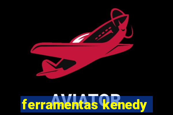 ferramentas kenedy